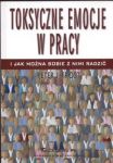 Toksyczne emocje w pracy i jak można sobie z nimi radzić