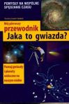 Mój pierwszy przewodnik Jaka to gwiazda