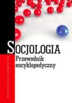 Socjologia. Przewodnik encyklopedyczny.