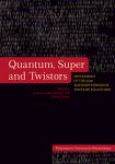 Quantum, Super and Twistors. Proceedings of the 22nd Max Born Symposium Wrocław, Poland 2006