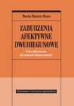 Zaburzenia afektywne dwubiegunowe Podręcznik pacjenta