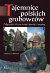 Tajemnice polskich grobowców