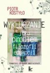 Wykluczanie jako problem filozofii edukacji