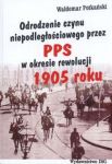 Odrodzenie czynu niepodległościowego przez PPS w okresie rewolucji 1905 roku