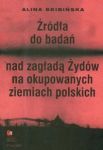 Źródła do badań nad zagładą Żydów na okupowanych ziemiach polskich