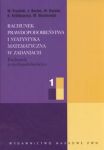 Rachunek prawdopodobieństwa i statystyka matematyczna w zadaniach 1