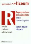 Repetytorium gimnazjalisty Część humanistyczna Język polski, historia