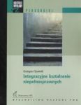 Krótkie wykłady z pedagogiki Integracyjne kształcenie niepełnosprawnych