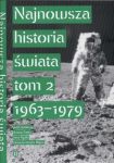 Najnowsza historia świata tom 2 1963 - 1979