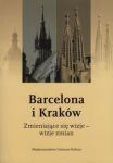 Barcelona i Kraków zmieniające się wizje wizje zmian