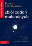 Fizyka i astronomia Zbiór zadań maturalnych Matura na 100%