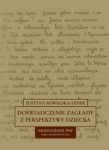 Doświadczenie zagłady z perspektywy dziecka w polskiej literaturze dokumentu osobistego