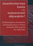 Anachroniczna kasta czy nowocześni obywatele?