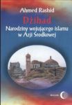 Dżihad Narodziny wojującego islamu w Azji Środkowej