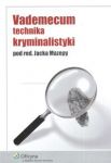 Vademecum technika kryminalistyki