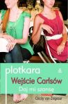 Plotkara Wejście Carlsów. Daj mi szansę