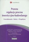 Prawna regulacja procesu inwestycyjno-budowlanego