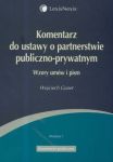 Komentarz do ustawy o partnerstwie publiczno-prywatnym