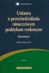 Ustawa o przeciwdziałaniu nieuczciwym praktykom rynkowym. Komentarz