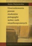 Uwarunkowania postaw studentów pedagogiki wobec osób niepełnosprawnych