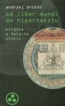 Od liber mundi do hipertekstu. Książka w świecie utopii