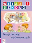 Witaj szkoło! Zeszyt do zajęć wyrównawczych