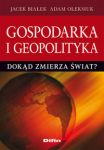 Gospodarka i geopolityka. Dokąd zmierza świat?