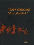 Teatr Obiecany 30 lat \Gardzienic\