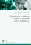 Zarządzanie publiczne w teorii i praktyce ochrony zdrowia