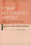 Formy aktywności umysłu Ujęcia kognitywistyczne tom 2