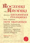 Roczniki czyli Kroniki sławnego Królestwa Polskiego