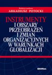 Instrumenty i obszary przeobrażeń i zmian organizacyjnych w warunkach globalizacji