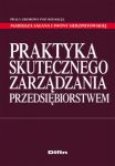 Praktyka skutecznego zarządzania przedsiębiorstwem