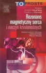 Rezonans magnetyczny serca i naczyń krwionośnych To Proste