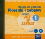 Nowe Już w szkole 1 Piosenki i zabawy Część 2 Utwory do słuchania