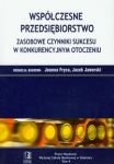 Współczesne przedsiębiorstwo Zasobowe czynniki sukcesu w konkurencyjnym otoczeniu