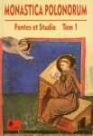 Monastica Polonorum Fontes et Studia tom 1