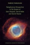 Metaphysical Perspective in the Drama of Sam Shepard, David Rabe and David Mamet