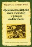 Społeczności chłopskie ziemi chełmskiej w późnym średniowieczu