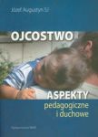 Ojcostwo Aspekty pedagogiczne i duchowe