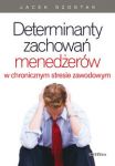 Determinanty zachowań menedżerów w chronicznym stresie zawodowym