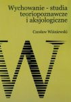 Wychowanie studia teoriopoznawcze i aksjologiczne