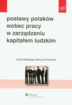 Postawy Polaków wobec pracy w zarządzaniu kapitałem ludzkim