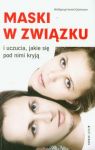 Maski w związku i uczucia jakie się pod nimi kryją