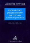 Prowadzenie cudzych spraw bez zlecenia Konstrukcja prawna