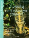 Z wędką nad własnym stawem