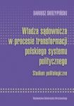 Władza sądownicza w procesie transformacji polskiego systemu politycznego