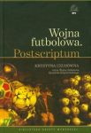 Wojna futbolowa Postscriptum