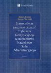 Prawotwórcze znaczenie orzeczeń Trybunału Konstytucyjnego w orzecznictwie Naczelnego Sądu Administra