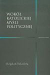 Wokół katolickiej myśli politycznej